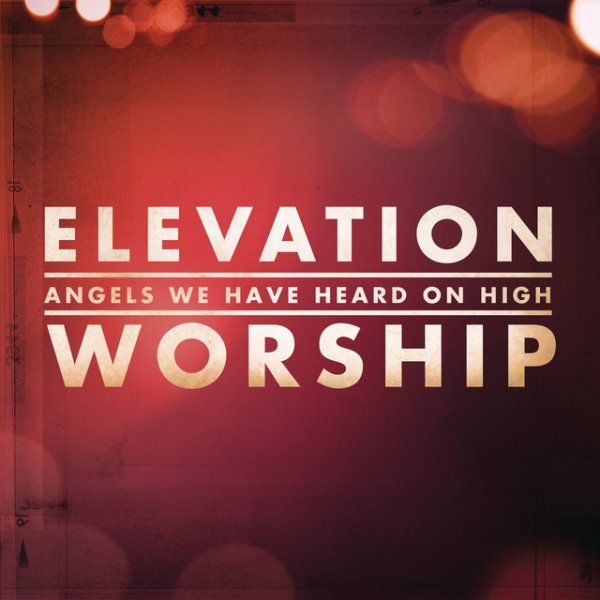Album Elevation Worship - Angels We Have Heard On High