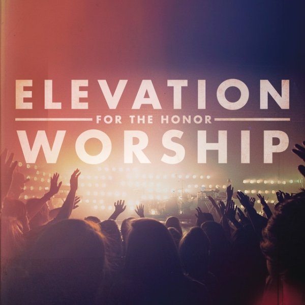 Album Elevation Worship - For The Honor