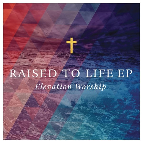 Elevation Worship Raised to Life, 2014