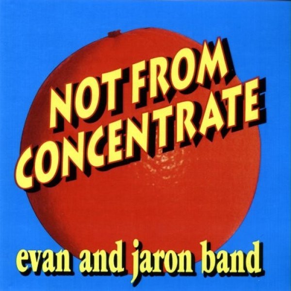 Album Evan and Jaron - Not From Concentrate