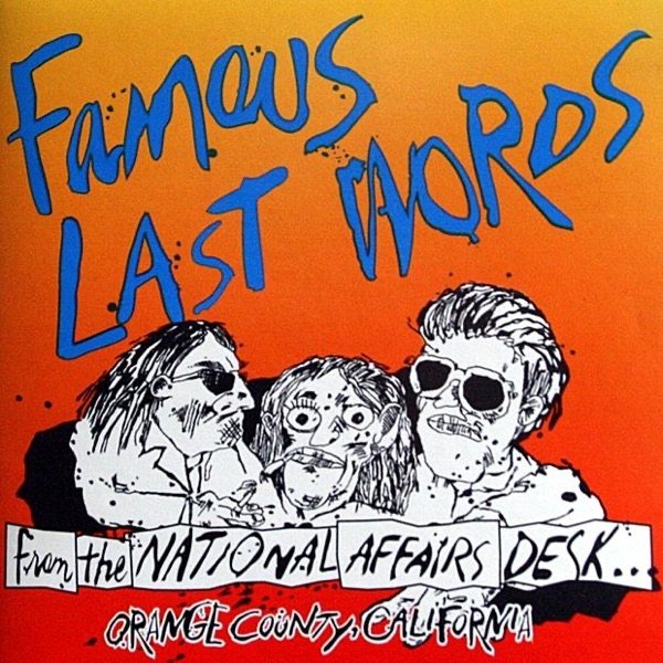 Album Famous Last Words - From the National Affairs Desk...