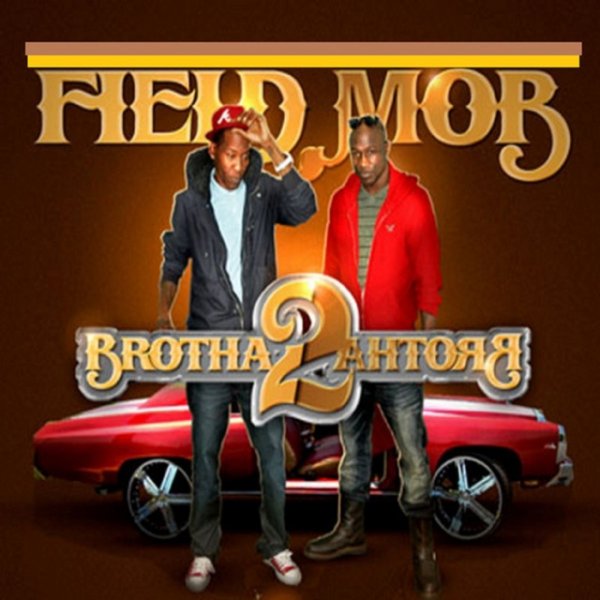 Album Field Mob - Brotha 2 Brotha
