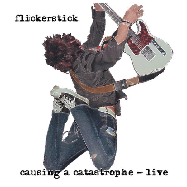 Album Flickerstick - Causing a Catastrophe