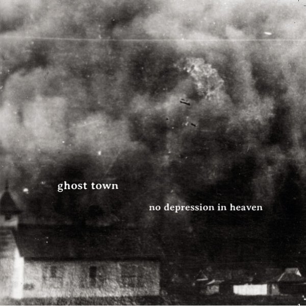 Album Ghost Town - No Depression In Heaven