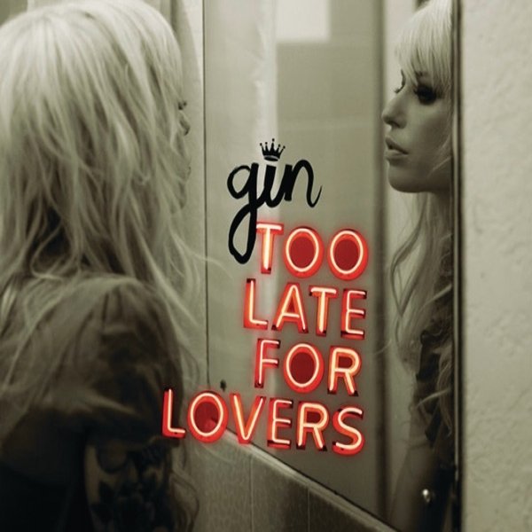 Album Gin Wigmore - Too Late for Lovers