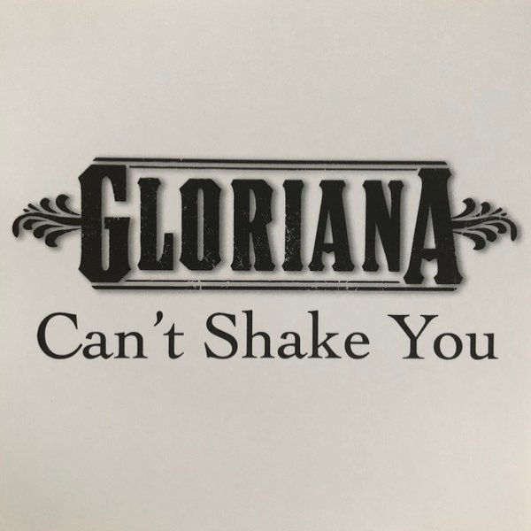 Gloriana Can't Shake You, 2012