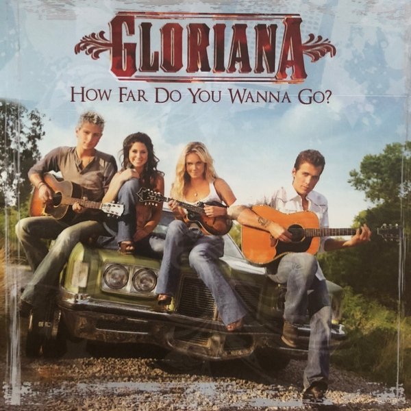 Album Gloriana - How Far Do You Wanna Go?