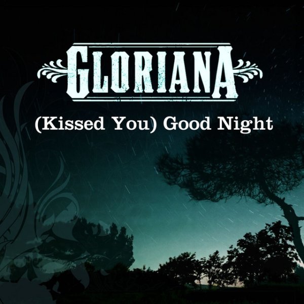 Gloriana [Kissed You] Good Night, 2011