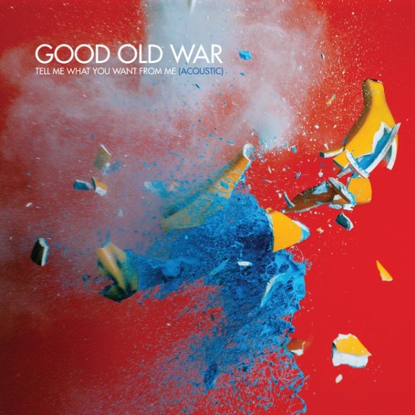 Good Old War Tell Me What You Want From Me, 2015