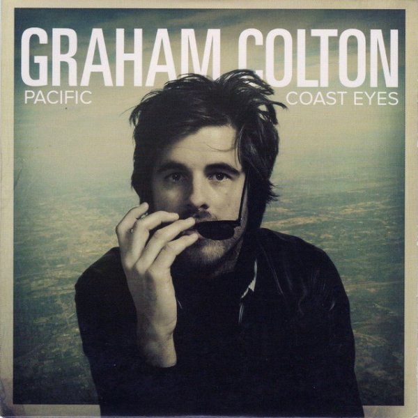 Graham Colton Pacific Coast Eyes, 2011