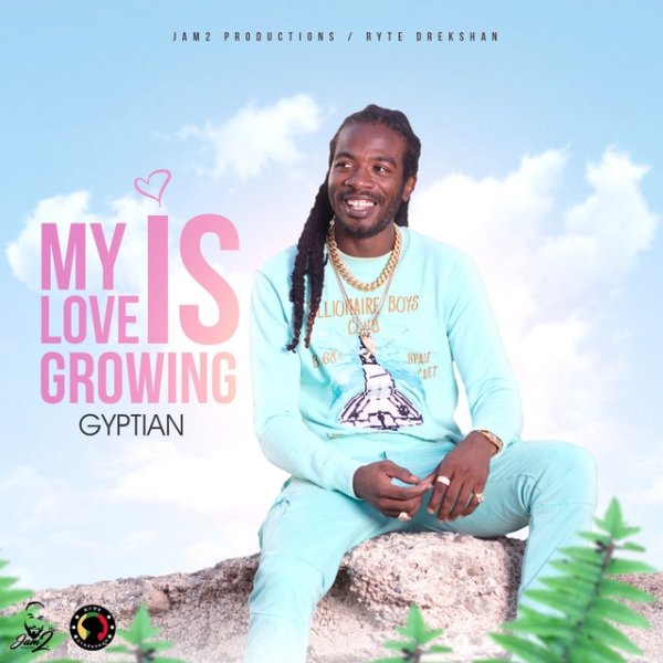 Gyptian My Love Is Growing, 2019