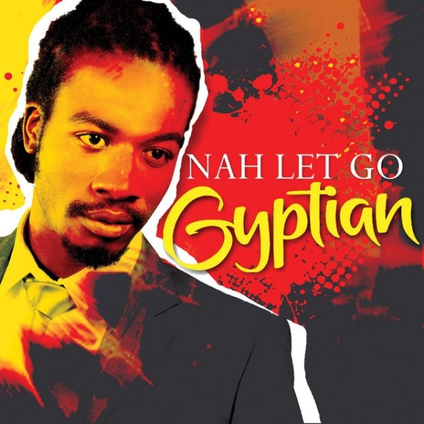 Album Gyptian - Nah Let Go