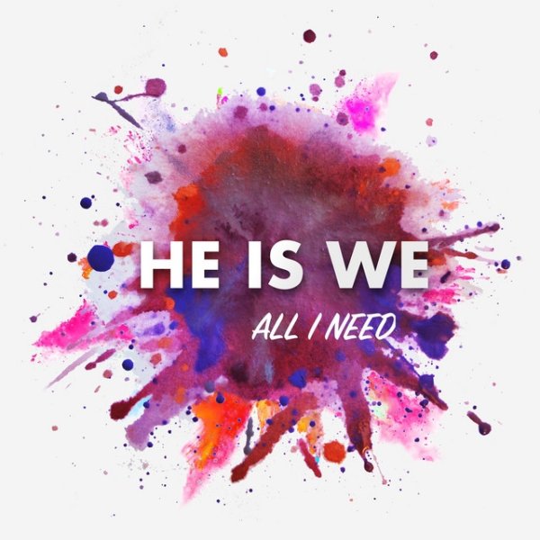 Album He Is We - All I Need