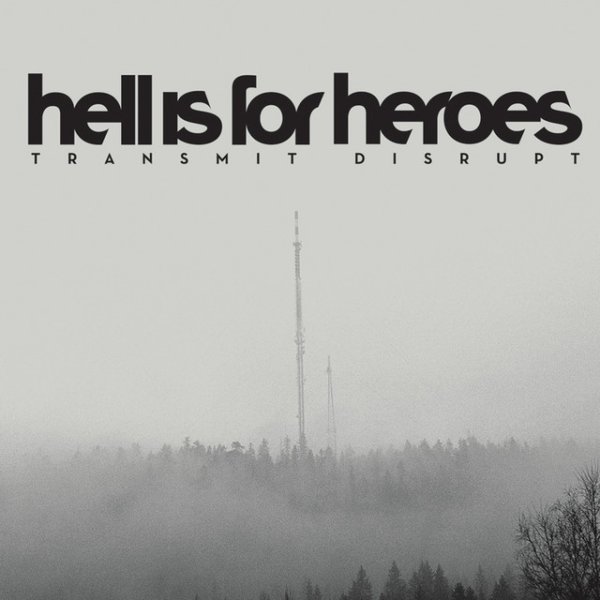 Album Hell Is For Heroes - Transmit Disrupt