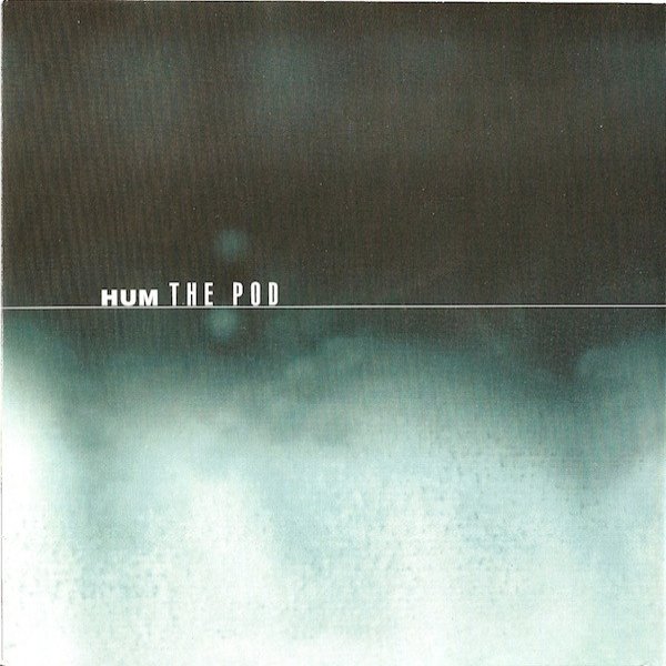 Album Hum - The Pod