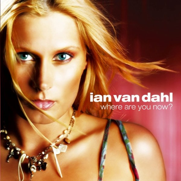 Album Where Are You Now ? - Ian Van Dahl