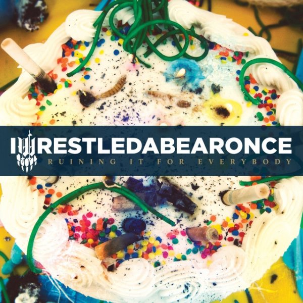 Album Iwrestledabearonce - Ruining It For Everybody