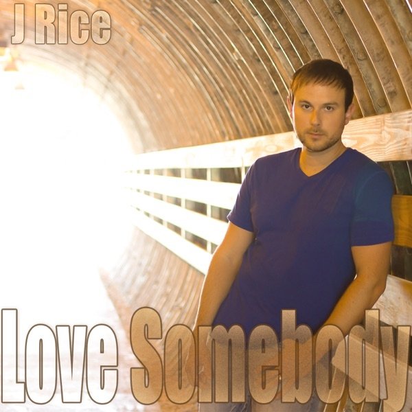 Album J Rice - Love Somebody