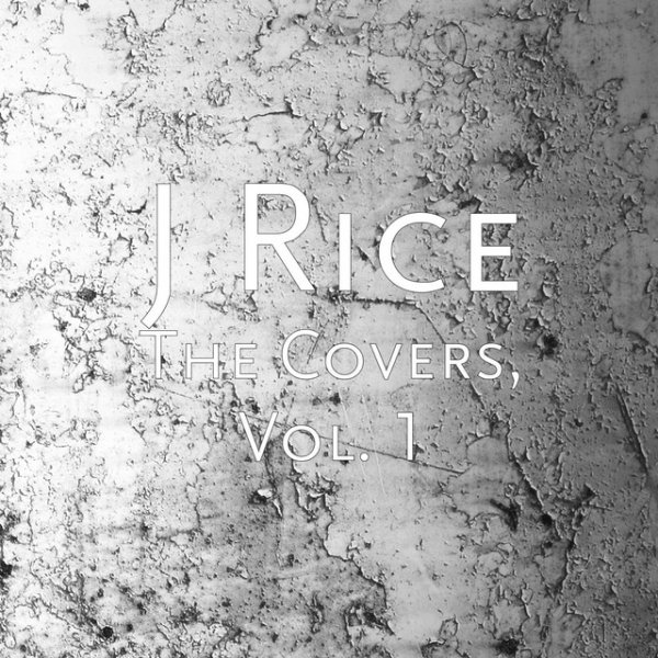 Album J Rice - The Covers, Vol. 1