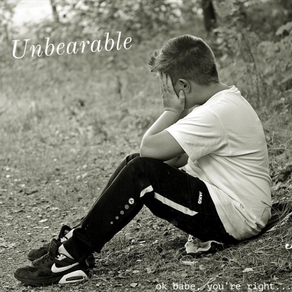 Unbearable (Ok, Babe You're Right) - album