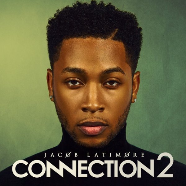 Album Jacob Latimore - Connection2