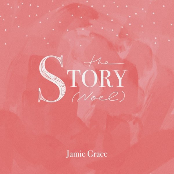 Album Jamie Grace - The Story (Noel)