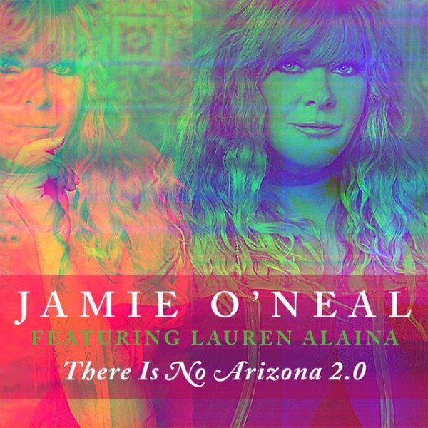 Jamie O'Neal There is No Arizona 2.0 / Sometimes It's Too Late, 2020