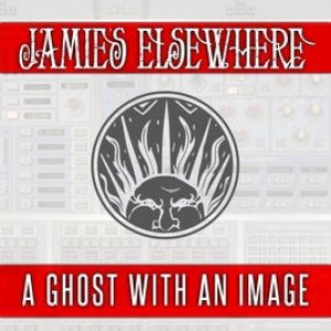 Jamie's Elsewhere A Ghost With An Image, 2012