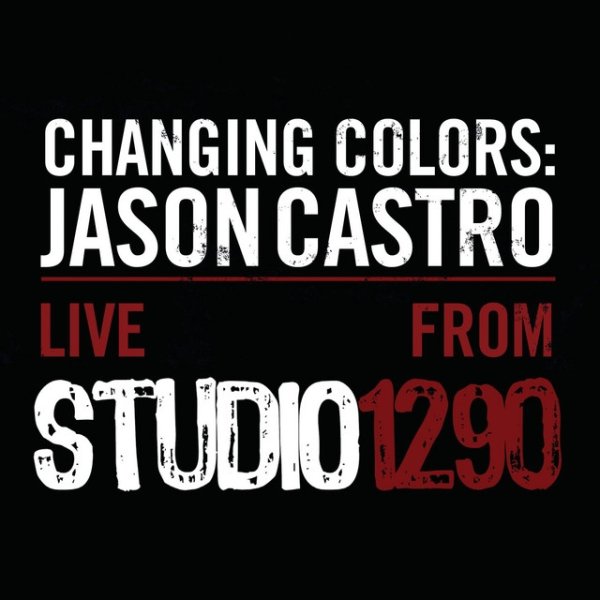 Changing Colors: Jason Castro Live from Studio 1290 - album