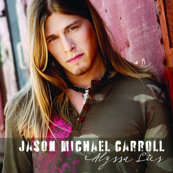 Album Jason Michael Carroll - Alyssa Lies