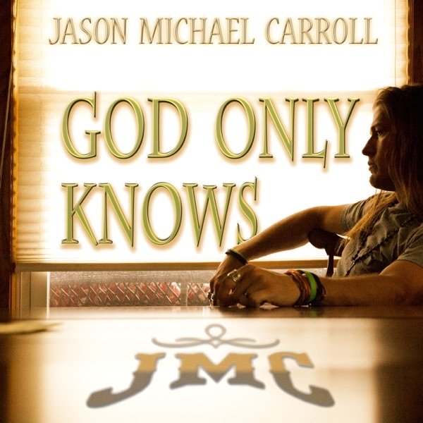 Jason Michael Carroll God Only Knows, 2015