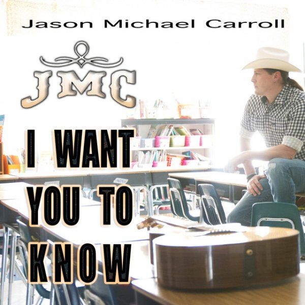 Album Jason Michael Carroll - I Want You to Know