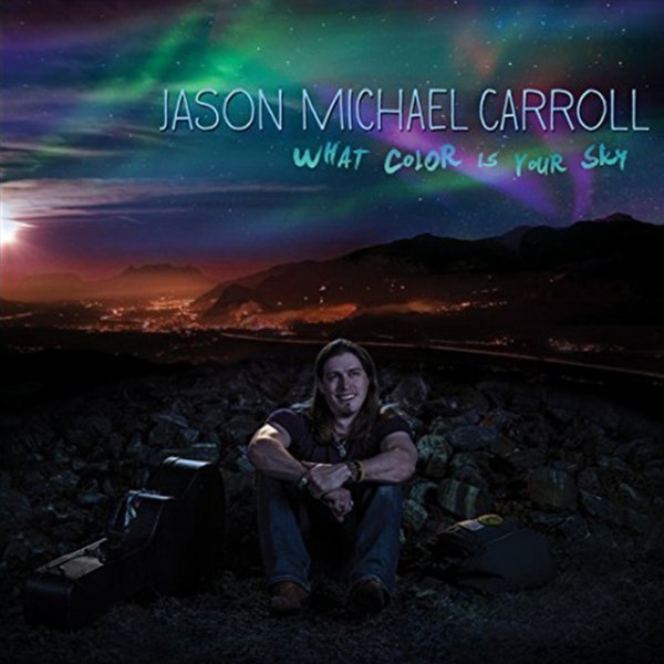 Album Jason Michael Carroll - What Color Is Your Sky