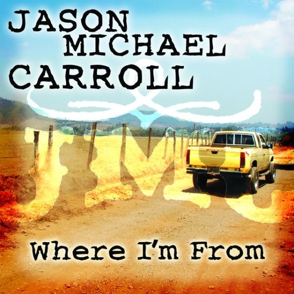 Jason Michael Carroll Where I'm From, 2008
