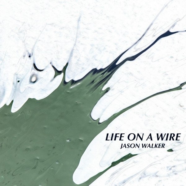 Album Jason Walker - Life on a Wire