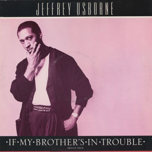 Jeffrey Osborne If My Brother's In Trouble, 1991