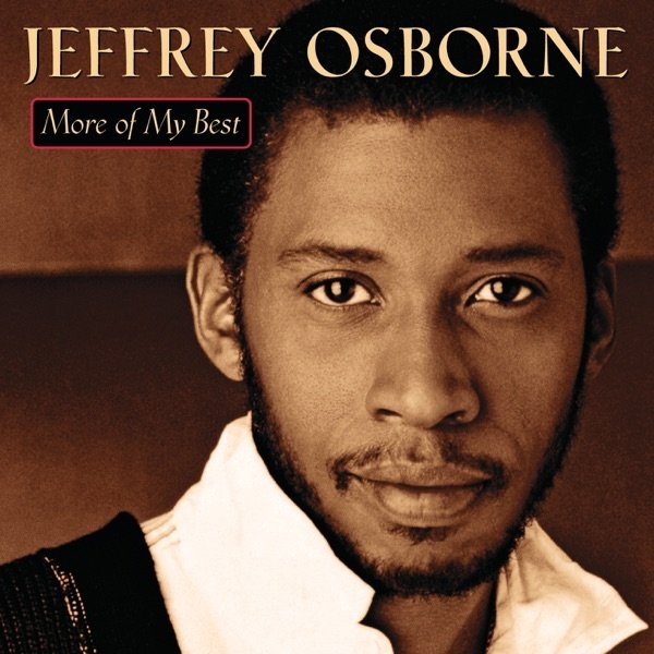 Album Jeffrey Osborne - Jeffrey Osborne: More of My Best