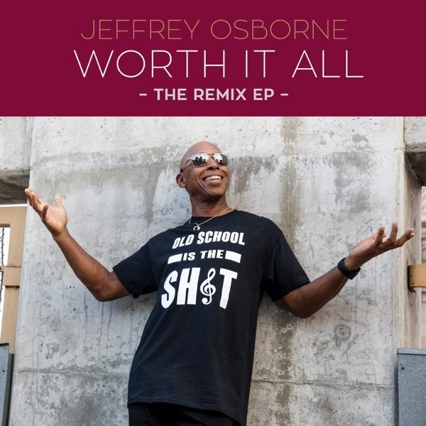 Album Jeffrey Osborne - Worth It All - The Remix