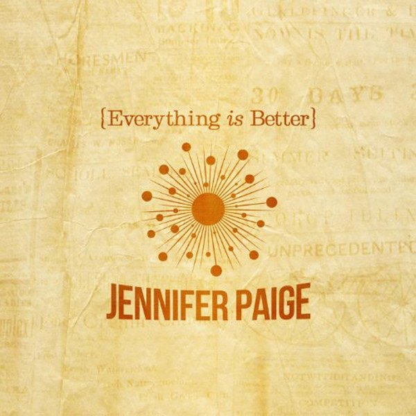 Jennifer Paige Everything Is Better, 2013