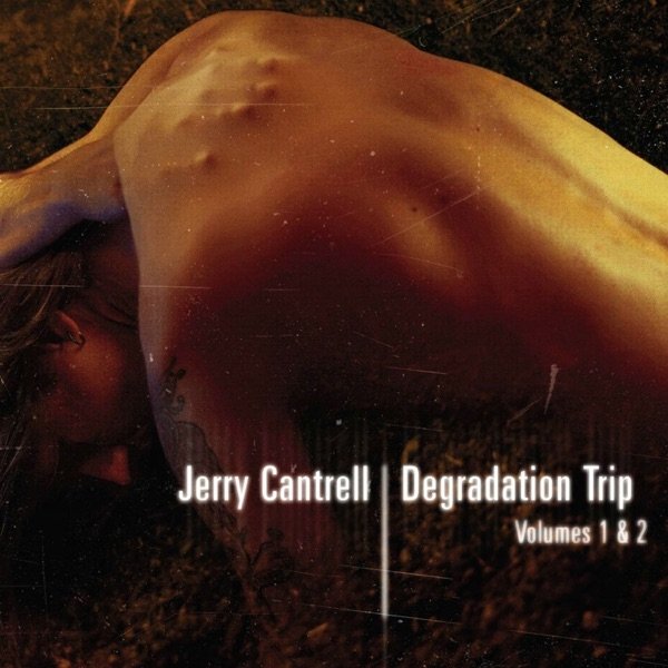 Album Jerry Cantrell - Degradation Trip, Vols. 1 & 2