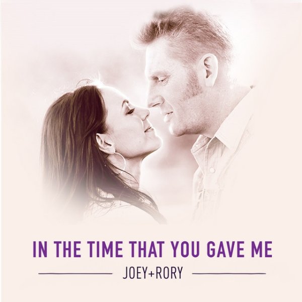 Joey + Rory In the Time That You Gave Me, 2016