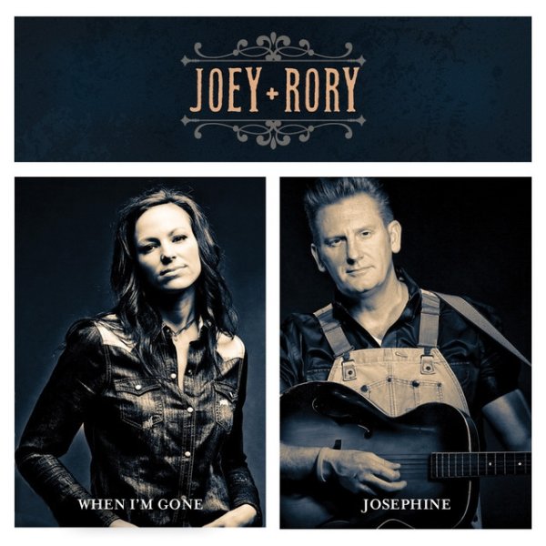 Joey + Rory When I'm Gone / Josephine, 2012