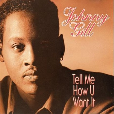 Album Johnny Gill - Tell Me How U Want It