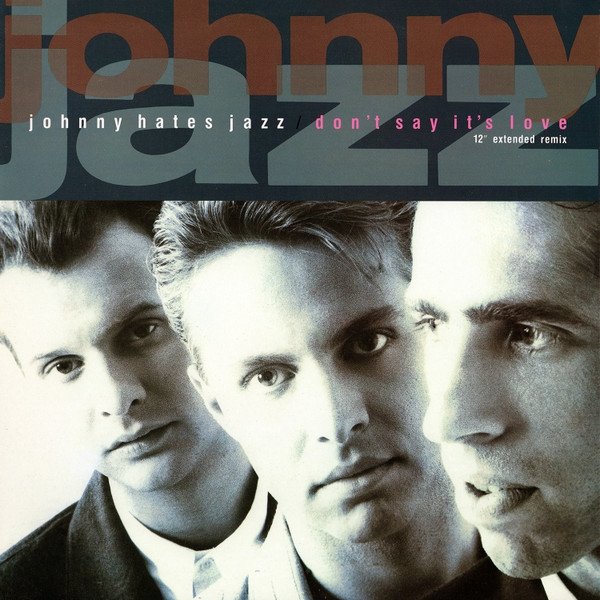 Johnny Hates Jazz Don't Say It's Love, 1988
