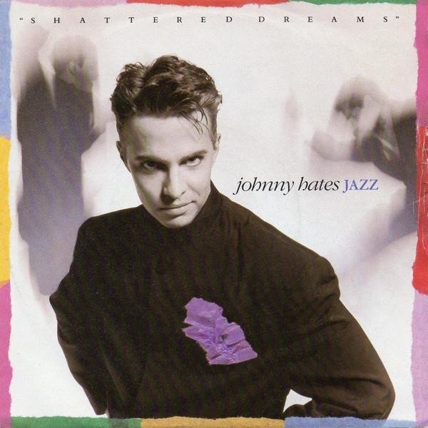 Album Johnny Hates Jazz - Shattered Dreams