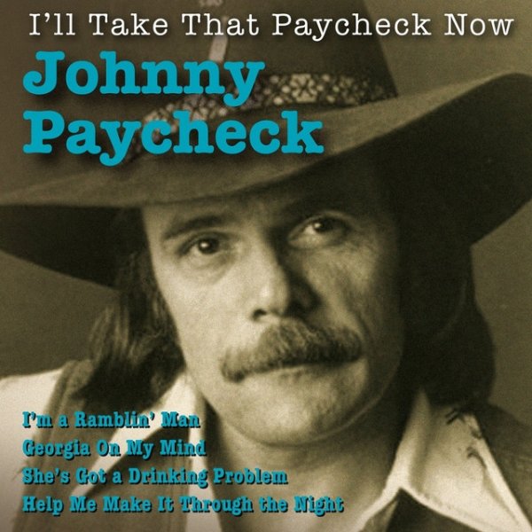 Johnny Paycheck I'll Take That Paycheck Now, 2015