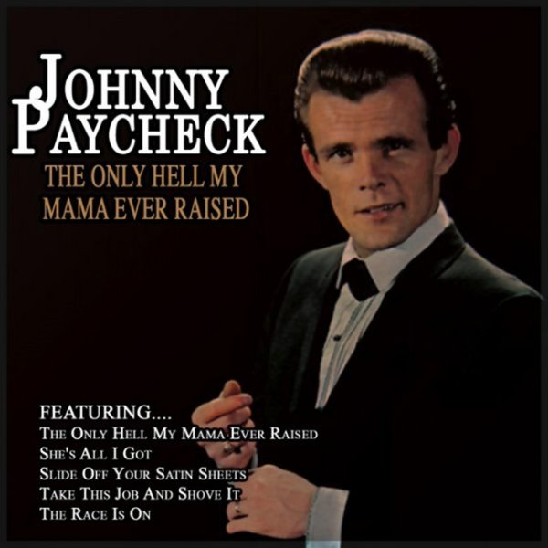 Album Johnny Paycheck - The Only Hell My Mama Ever Raised