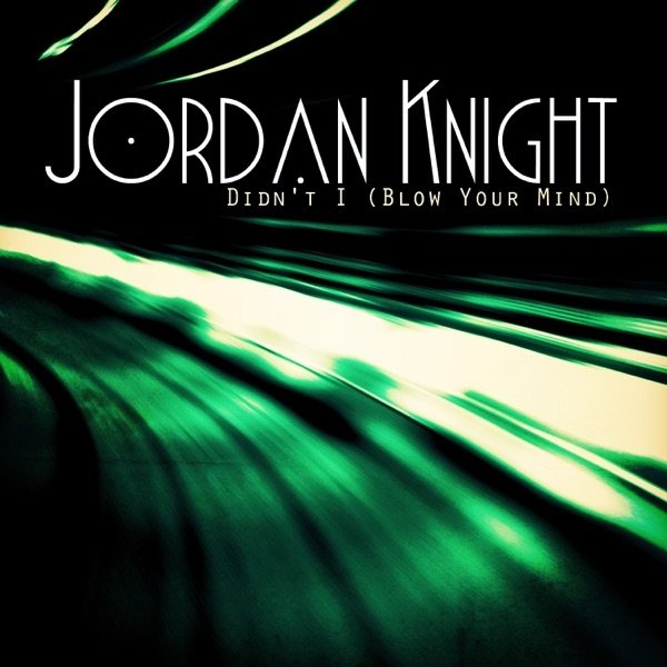 Jordan Knight Didn't I (Blow Your Mind), 2011