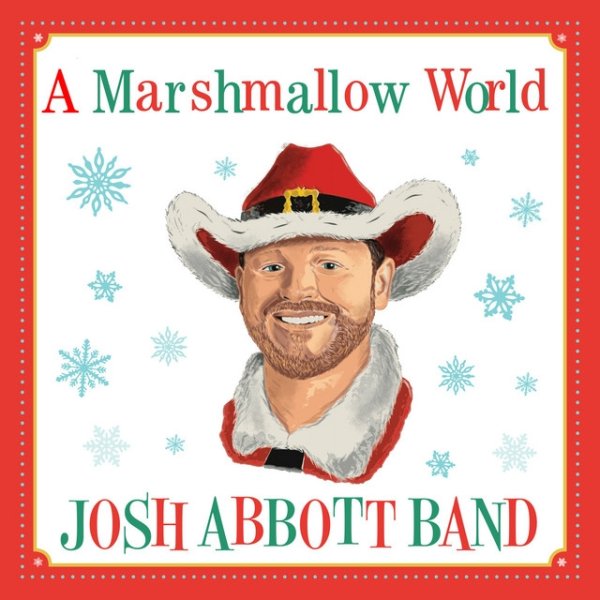 Josh Abbott Band A Marshmallow World, 2021
