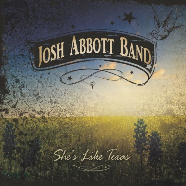 Josh Abbott Band She's Like Texas, 2010